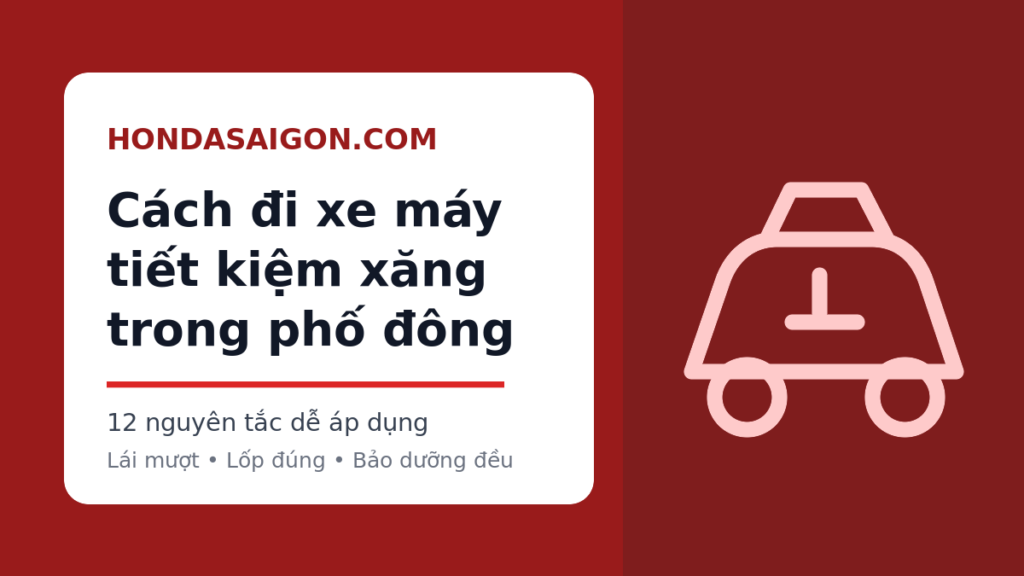 Cách đi xe máy tiết kiệm xăng trong phố đông Sài Gòn