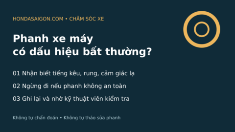 Ba bước khi phanh xe máy bất thường: nhận biết dấu hiệu, ngừng đi nếu mất an toàn và ghi lại để kiểm tra.