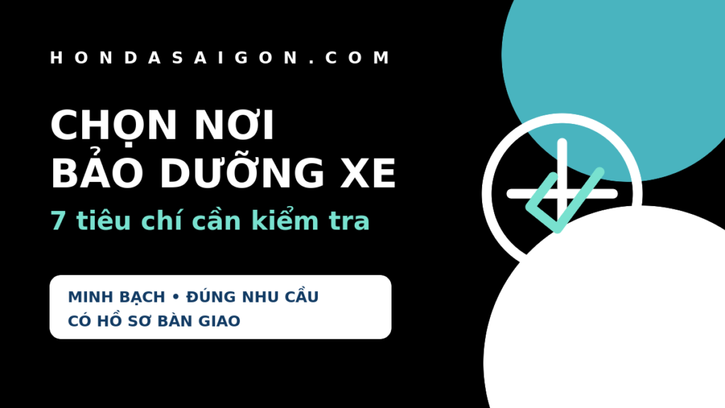7 tiêu chí chọn nơi bảo dưỡng xe máy Honda ở Sài Gòn